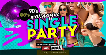 Sopot Wydarzenie Koncert Wakacyjne Single Party ☆ Sopot  ☆ 10.08 ☆ Muzyka lat 80's i 90's  ☆ Wielki Taras & Klub ☆