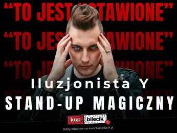 Sopot Wydarzenie Stand-up Warszawa/ Iluzjonista Y: "To jest ustawione!"