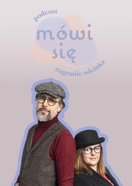 Gdańsk Wydarzenie Kabaret Podcast "Mówi się" - nagranie odcinka, Joanna Kołaczkowska i Szymon Majewski