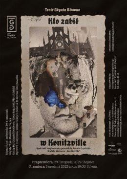 Gdynia Wydarzenie Spektakl Teatr Gdynia Główna - Kto zabił w Konitzville