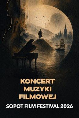 Sopot Wydarzenie Festiwal Koncert Muzyki Filmowej  - Sopot Film Festival 2026
