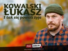 Gdańsk Wydarzenie Stand-up Gdańsk | Łukasz Kowalski I tak się powoli żyje | 10.02.23, g. 19:00