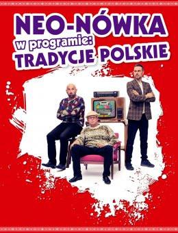 Gdańsk/Sopot Wydarzenie Kabaret Kabaret Neo-Nówka -  nowy program: Tradycje Polskie